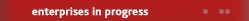 enterprises in progress